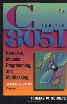 C and the 8051: Hardware, Modular Programming & Multitasking