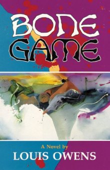 Bone Game (American Indian Literature and Critical Studies Series , Vol 10)