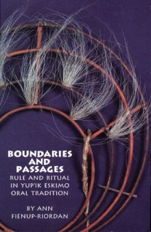 Boundaries and Passages: Rule and Ritual in Yup'Ik Eskimo Oral Tradition (The Civilization of the American Indian, Vol. 212)