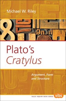 Plato's Cratylus: Argument, Form, and Structure (Value Inquiry Book Series 168) (Value Inquiry Book) (Value Inquiry Book)