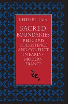 Sacred Boundaries: Religious Coexistence and Conflict in Early Modern France