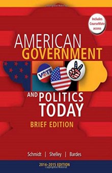 Cengage Advantage Books: American Government and Politics Today, Brief Edition, 2014-2015