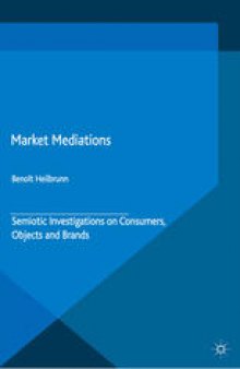 Market Mediations: Semiotic Investigations on Consumers, Objects and Brands