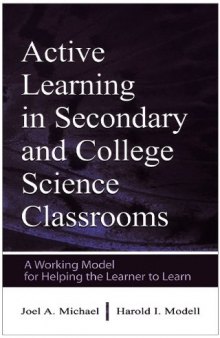 Active Learning in Secondary and College Science Classrooms: A Working Model for Helping the Learner To Learn