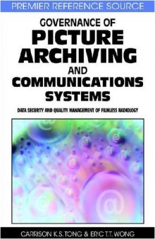 Governance of Picture Archiving and Communications Systems: Data Security and Quality Management of Filmless Radiology (Premier Reference Source)