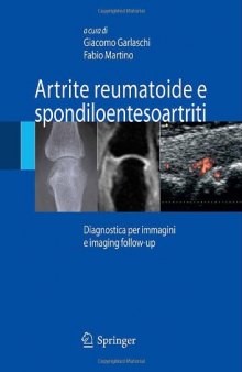 Artrite reumatoide e spondiloentesoartriti: Diagnostica per immagini ed imaging follow-up