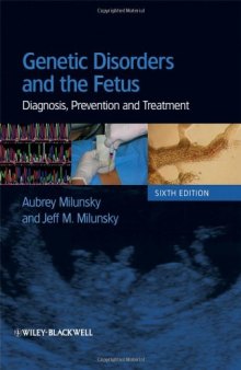 Genetic Disorders and the Fetus: Diagnosis, Prevention and Treatment (Milunsky, Genetic Disorders and the Fetus)