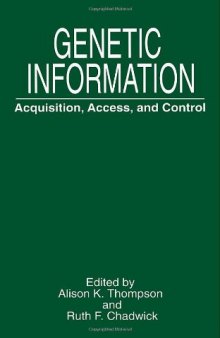 Genetic Information: Acquisition, Access, and Control