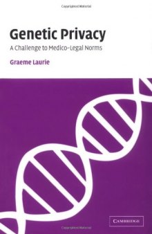 Genetic Privacy: A Challenge to Medico-Legal Norms