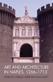Art and Architecture in Naples, 1266-1713: New Approaches (Art History Special Issues)