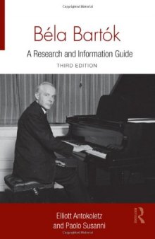 Béla Bartók: A Research and Information Guide (Routledge Music Bibliographies)
