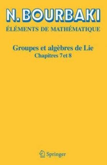 Elements de Mathematique. Groupes et algebres de Lie. Chapitres 7 et 8