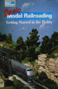 Basic Model Railroading: Getting Started in the Hobby
