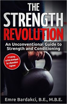 Strength Revolution: An Unconventional Guide to Strength and Conditioning