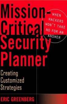 Mission-critical security planner : when hackers won't take no for an answer