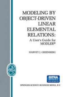 Modeling by Object-Driven Linear Elemental Relations: A User’s Guide for MODLER(c)