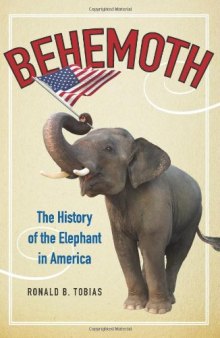 Behemoth: The History of the Elephant in America