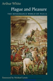Plague and Pleasure : The Renaissance World of Pius II