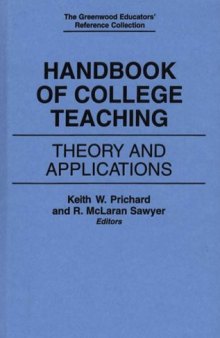 Handbook of College Teaching: Theory and Applications (The Greenwood Educators' Reference Collection)