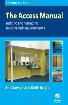 The Access Manual: Auditing and Managing Inclusive Built Environments, Second Edition
