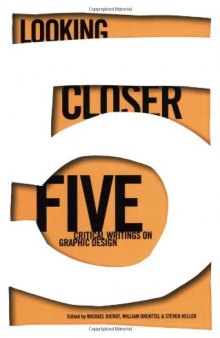 Looking Closer 5: Critical Writings on Graphic Design