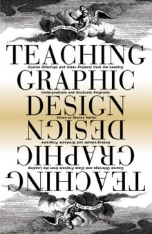 Teaching Graphic Design: Course Offerings and Class Projects from the Leading Graduate and Undergraduate Programs