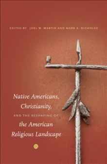 Native Americans, Christianity, and the Reshaping of the American Religious Landscape  