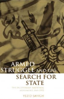 Armed struggle and the search for state: the Palestinian national movement, 1949-1993