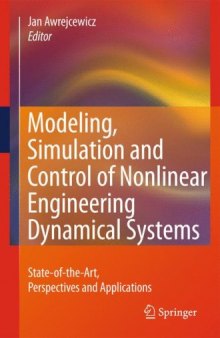 Modeling, simulation and control of nonlinear engineering dynamical systems: state-of-the-art, perspectives and applications