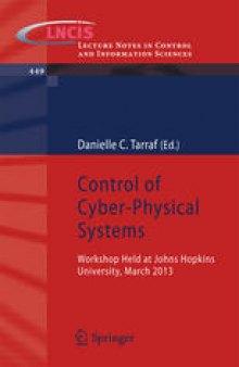 Control of Cyber-Physical Systems: Workshop held at Johns Hopkins University, March 2013