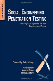 Social Engineering Penetration Testing. Executing Social Engineering Pen Tests, Assessments and Defense