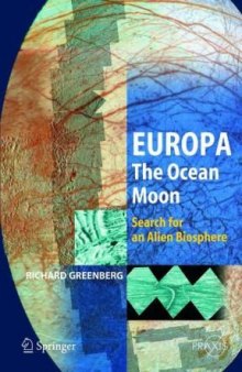 Europa  The Ocean Moon: Search For An Alien Biosphere (Springer Praxis Books   Geophysical Sciences)