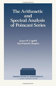 The Arithmetic and Spectral Analysis of Poincare Series