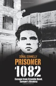 Prisoner 1082: Escape From Crumlin Road, Europe's Alcatraz