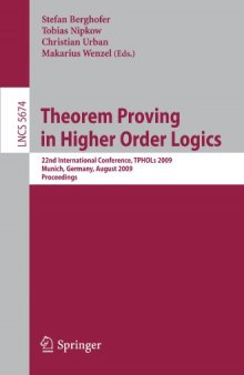 Theorem Proving in Higher Order Logics: 22nd International Conference, TPHOLs 2009, Munich, Germany, August 17-20, 2009. Proceedings