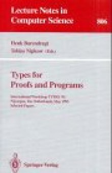 Types for Proofs and Programs: International Workshop TYPES'93 Nijmegen, The Netherlands, May 24–28, 1993 Selected Papers