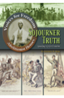 Sojourner Truth. Speaking Up for Freedom
