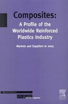 Composites: a profile of the worldwide reinforced plastics industry, markets and suppliers