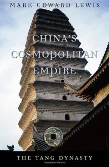 China's Cosmopolitan Empire: The Tang Dynasty (History of Imperial China)