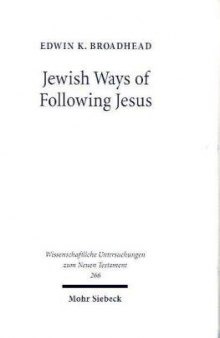 Jewish Ways of Following Jesus: Redrawing the Religious Map of Antiquity  