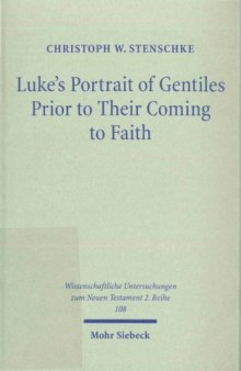 Luke's Portrait of Gentiles Prior to Their Coming to Faith