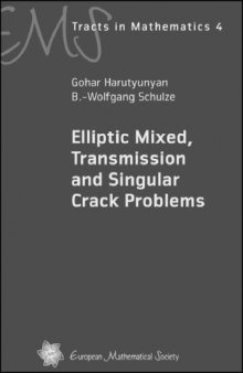 Elliptic Mixed, Transmission and Singular Crack Problems (EMS Tracts in Mathematics)