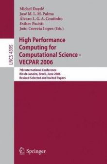 High Performance Computing for Computational Science - VECPAR 2006: 7th International Conference, Rio de Janeiro, Brazil, June 10-13, 2006, Revised Selected and Invited Papers