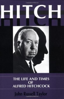 Hitch: The Life And Times And Alfred Hitchcock