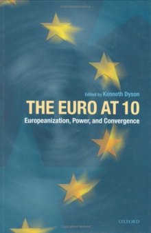 The Euro at Ten: Europeanization, Power, and Convergence