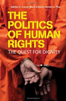 The Politics of Human Rights: The Quest for Dignity  