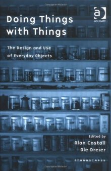 Doing Things with Things: The Design and Use of Everyday Objects