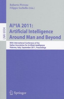 AI*IA 2011: Artificial Intelligence Around Man and Beyond: XIIth International Conference of the Italian Association for Artificial Intelligence, Palermo, Italy, September 15-17, 2011. Proceedings