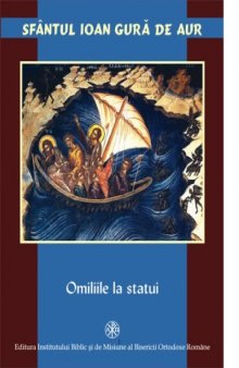 Sfântul Ioan Gură de Aur: Omiliile la statui, vol. II
