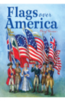 Flags Over America. A Star-Spangled Story